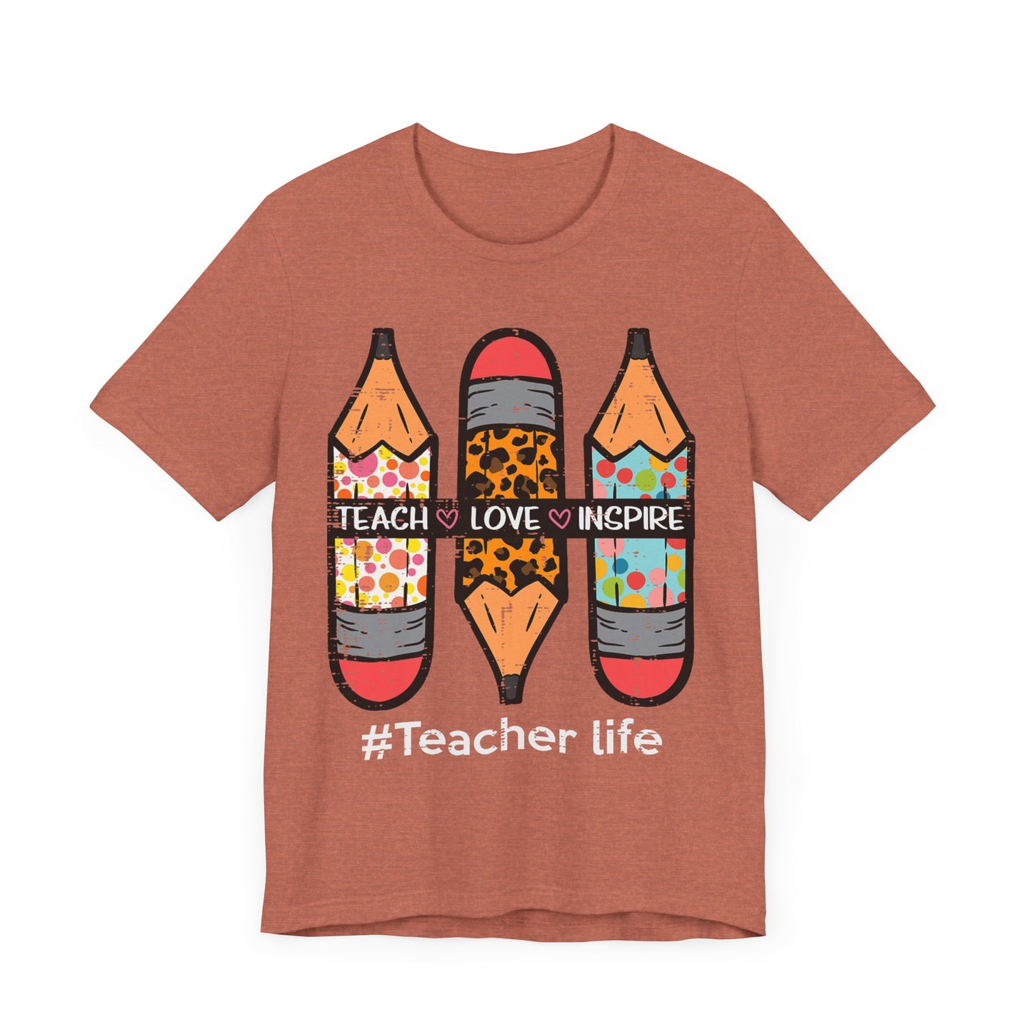 Teacher Life Unisex Short Sleeve Tee - Teach, Love, Inspire