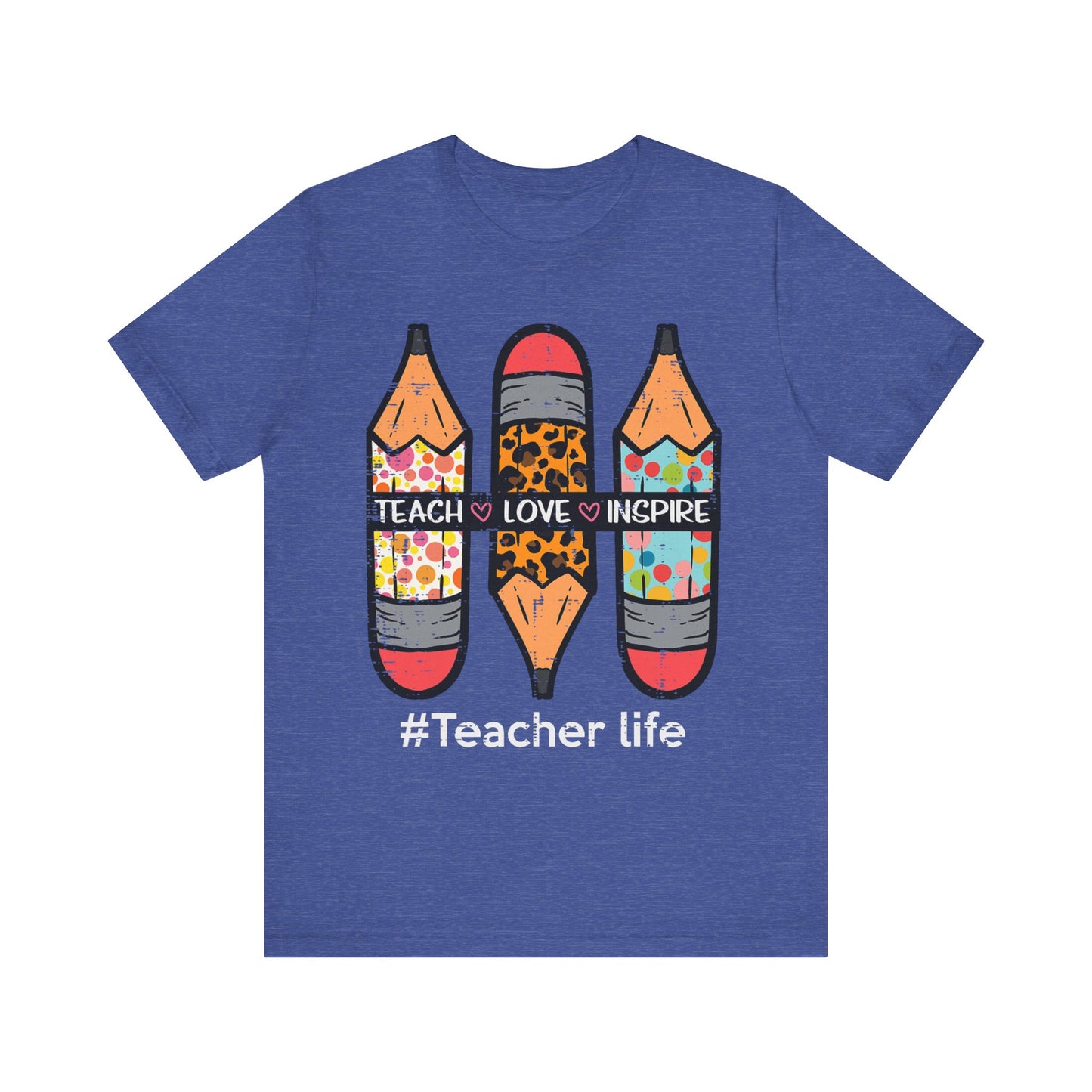 Teacher Life Unisex Short Sleeve Tee - Teach, Love, Inspire