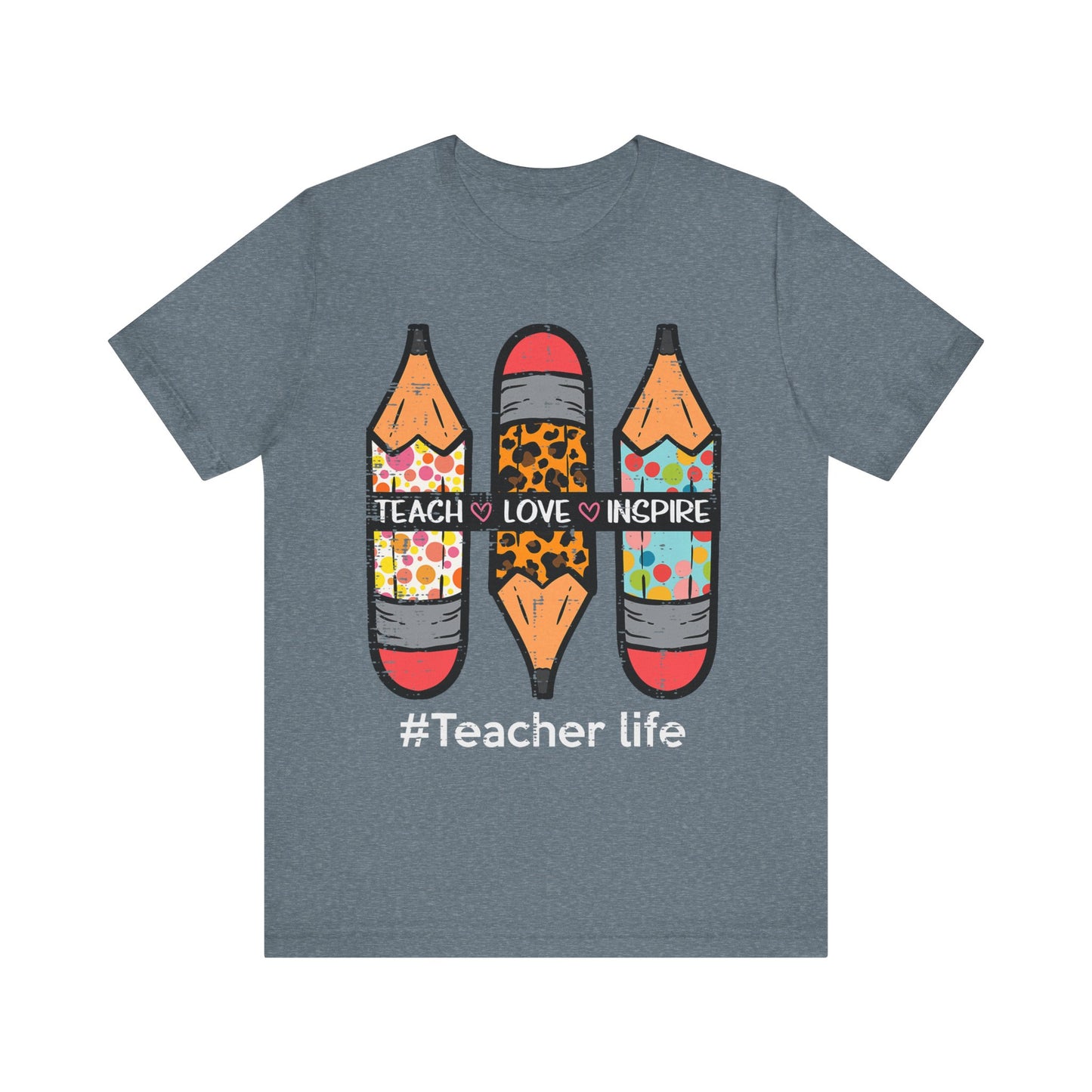 Teacher Life Unisex Short Sleeve Tee - Teach, Love, Inspire