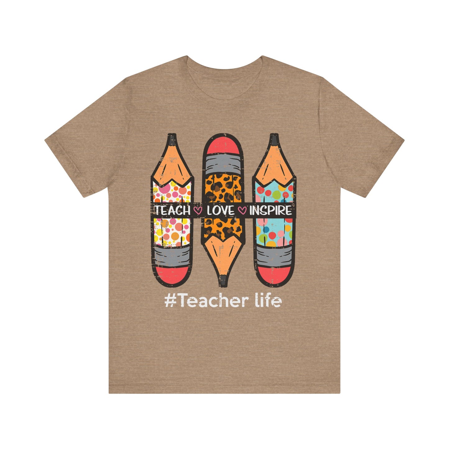 Teacher Life Unisex Short Sleeve Tee - Teach, Love, Inspire