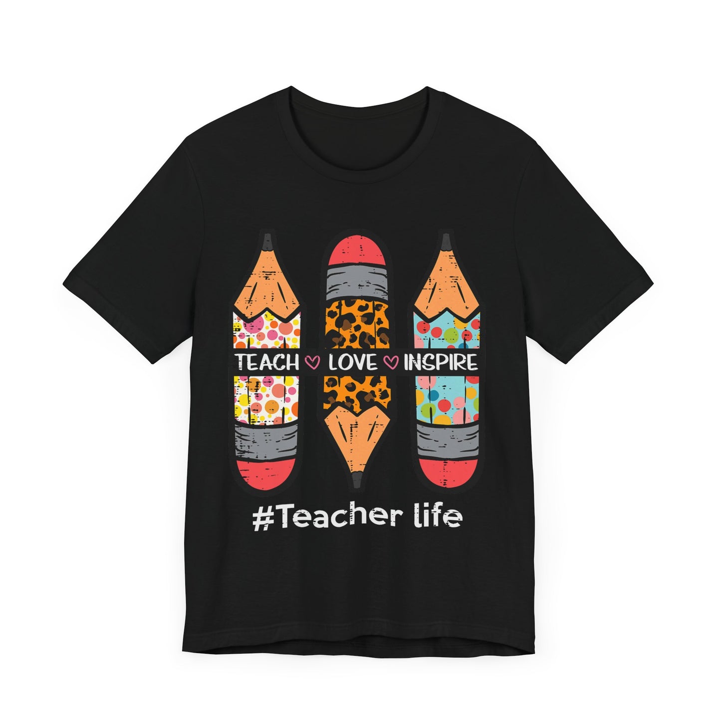 Teacher Life Unisex Short Sleeve Tee - Teach, Love, Inspire